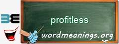 WordMeaning blackboard for profitless